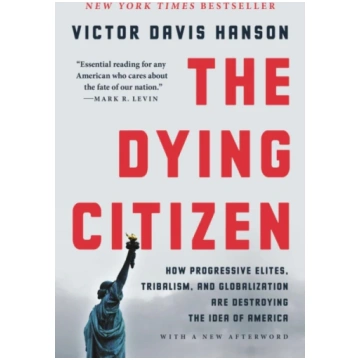 The Dying Citizen Victor Davis Hanson