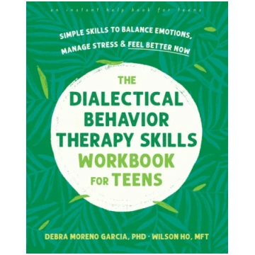 The Dialectical Behavior Therapy Skills Workbook f