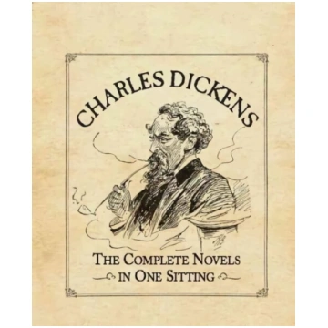 Charles Dickens: The Complete Novels in One Sittin