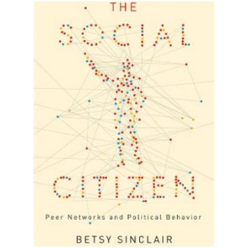 Social Citizen: Peer Networks and Political Behavi