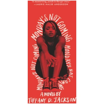 Monday"s Not Coming Tiffany D. Jackson