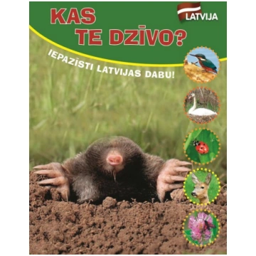 Iepazīsti Latvijas dabu! Kas te dzīvo