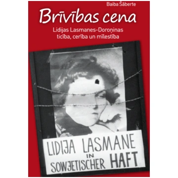 Baiba Šāberte "Brīvības cena. Lidijas Lasmanes-Dor