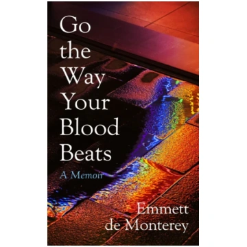 Go the Way Your Blood Beats Emmett de Monterey