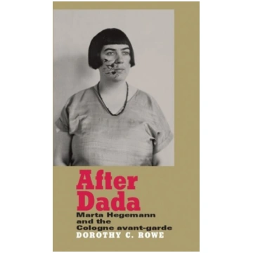 After Dada: Marta Hegemann and the Cologne Avant-G