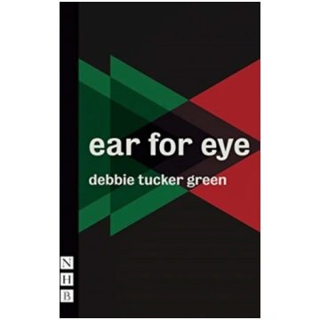 ear for eye (NHB Modern Plays) debbie tucker green