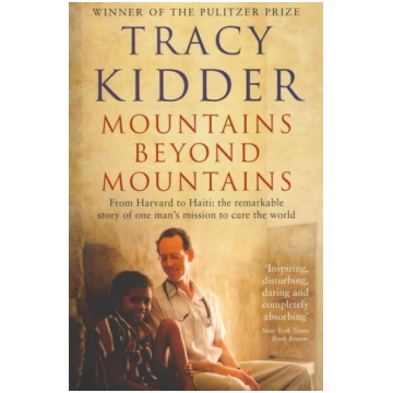 Mountains Beyond Mountains: One doctor"s quest to 