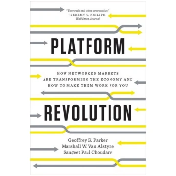 Platform Revolution: How Networked Markets Are Tra