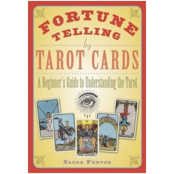 Fortune Telling by Tarot Cards: A Beginner"s Guide
