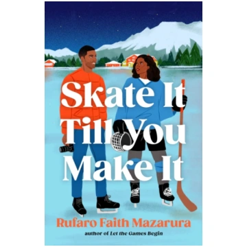 Skate It Till You Make It Mazarura, Rufaro Faith