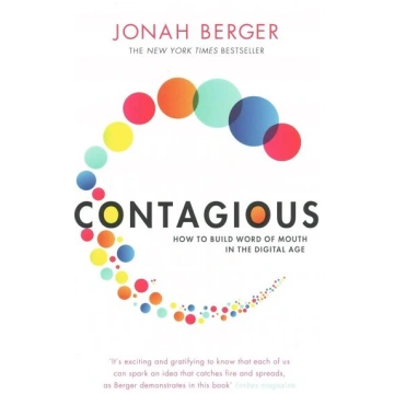 Contagious: How to Build Word of Mouth in the Digi