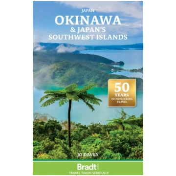 Okinawa and Japan"s Southwest Islands Bradt Travel