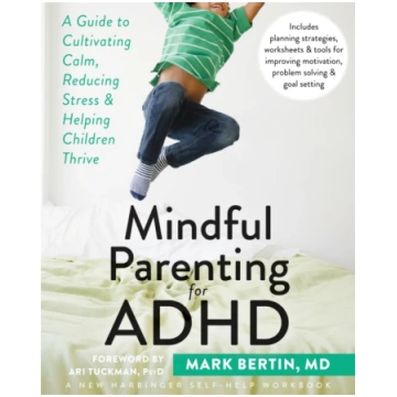 Mindful Parenting for ADHD Mark Bertin