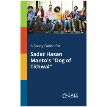 Study Guide for Sadat Hasan Manto"s "Dog of Tithwa
