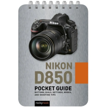 Nikon D850: Pocket Guide Rocky Nook