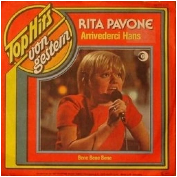 Arrivederci Hans / Bene Bene Bene Rita Pavone