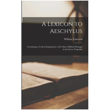 Lexicon to Aeschylus William 1817-1878 Linwood