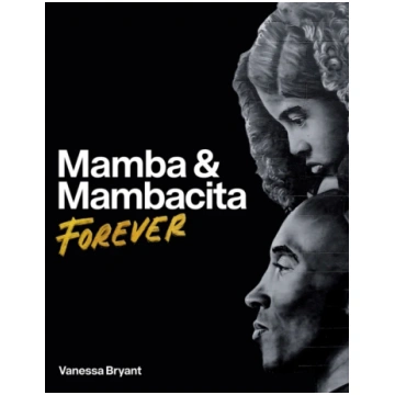 Mamba & Mambacita Forever BRYANT, VANESSA