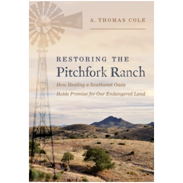 Restoring the Pitchfork Ranch A. Thomas Cole