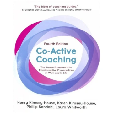 Co-Active Coaching: The proven framework for trans