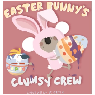 Easter Bunny"s Clumsy Crew F. Ortiz, Consuelo