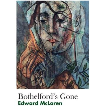 Bothelford"s Gone Maldon Press