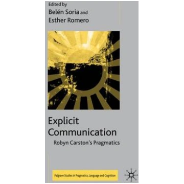 Explicit Communication: Robyn Carston's Pragm