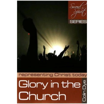 Glory in the Church - Representing Christ today - 