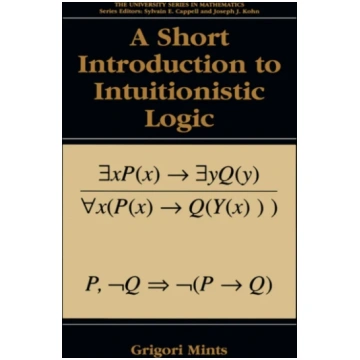 Short Introduction to Intuitionistic Logic Grigori