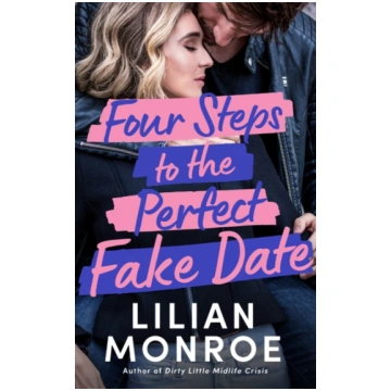 Four Steps to the Perfect Fake Date Lilian Monroe