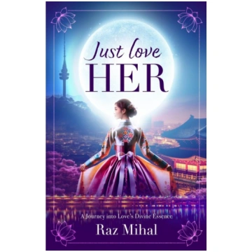 Just Love Her: A poetic and inspirational journey 