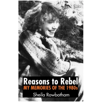 Reasons to Rebel Sheila Rowbotham