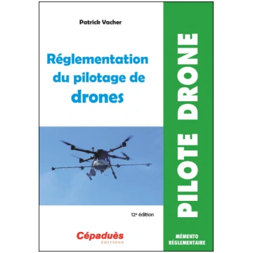 Réglementation du pilotage de drones, 12e édition 
