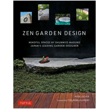 Zen Garden Design: Mindful Spaces by Shunmyo Masun