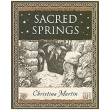 Sacred Springs - Holy Wells in Great Britain Chris