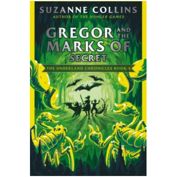 Gregor and the Marks of Secret Suzanne Collins