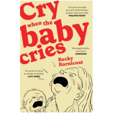 Cry When the Baby Cries Barnicoat, Becky