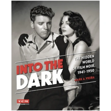 Into the Dark (Turner Classic Movies) Mark A. Viei