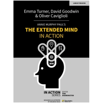 Annie Murphy Paul"s The Extended Mind in Action Em