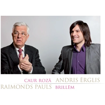 ANDRIS ĒRGLIS / RAIMONDS PAULS | CAUR ROZĀ BRILLĒM