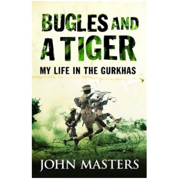Bugles and a Tiger: My life in the Gurkhas New edi