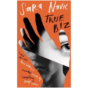 True Biz: "Warm, complex and compelling" Bridget C