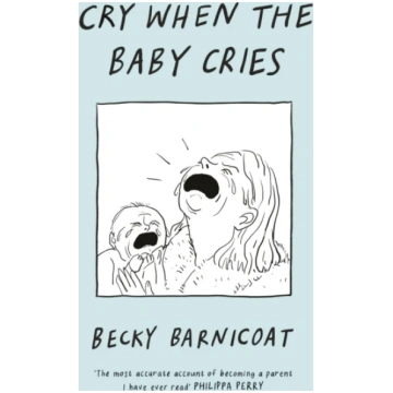 Cry When the Baby Cries Becky Barnicoat