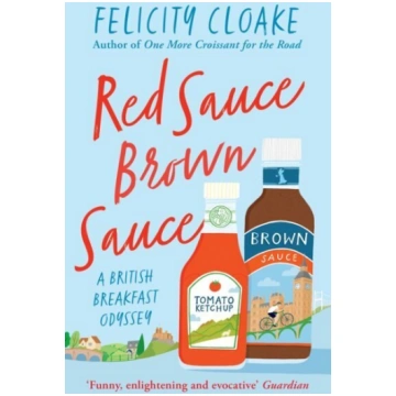 Red Sauce Brown Sauce: A British Breakfast Odyssey