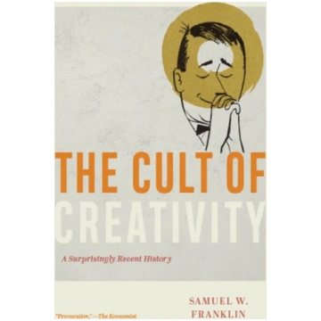 Cult of Creativity Samuel W. Franklin