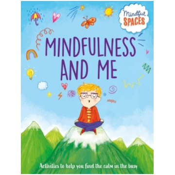 Mindful Spaces: Mindfulness and Me Rhianna Watts