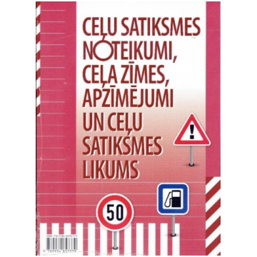 Ceļu satiksmes noteikumi, ceļa zīmes, apzīmējumi u