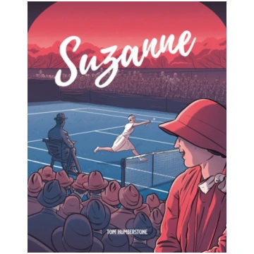 Suzanne: The Jazz Age Goddess Of Tennis Tom Humber