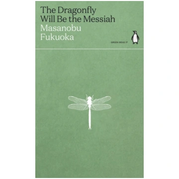 Dragonfly Will Be the Messiah Masanobu Fukuoka