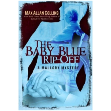 Baby Blue Rip-Off Max Allan Collins